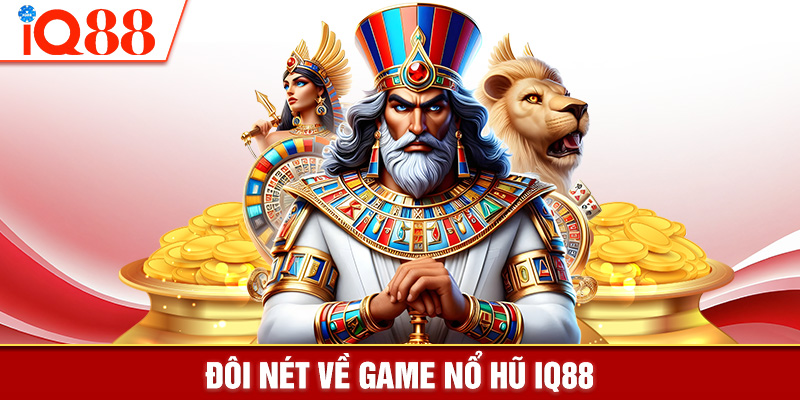 Đôi nét về game nổ hũ IQ88