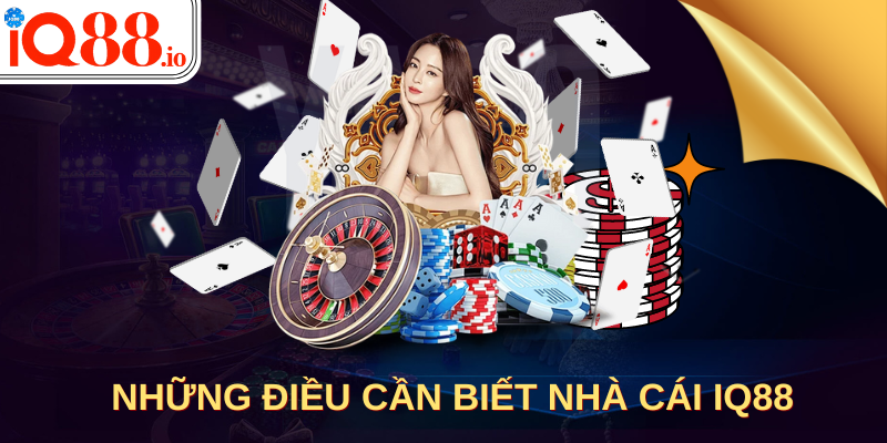 Những điều cần biết nhà cái IQ88