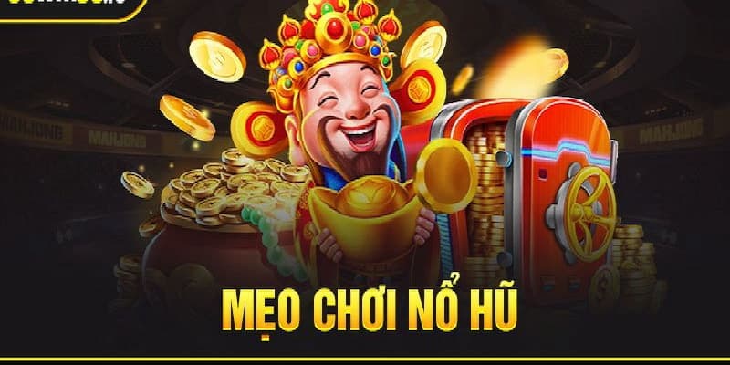 Mẹo hay chơi nổ hũ 777 cho các game thủ tại nhà cái 